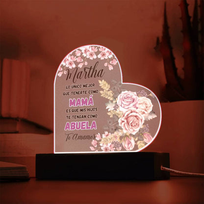 Acrílico Corazón: "Lo único mejor que tenerte como MADRE es que mis hijos te tengan como ABUELA Acrylic/Heart 