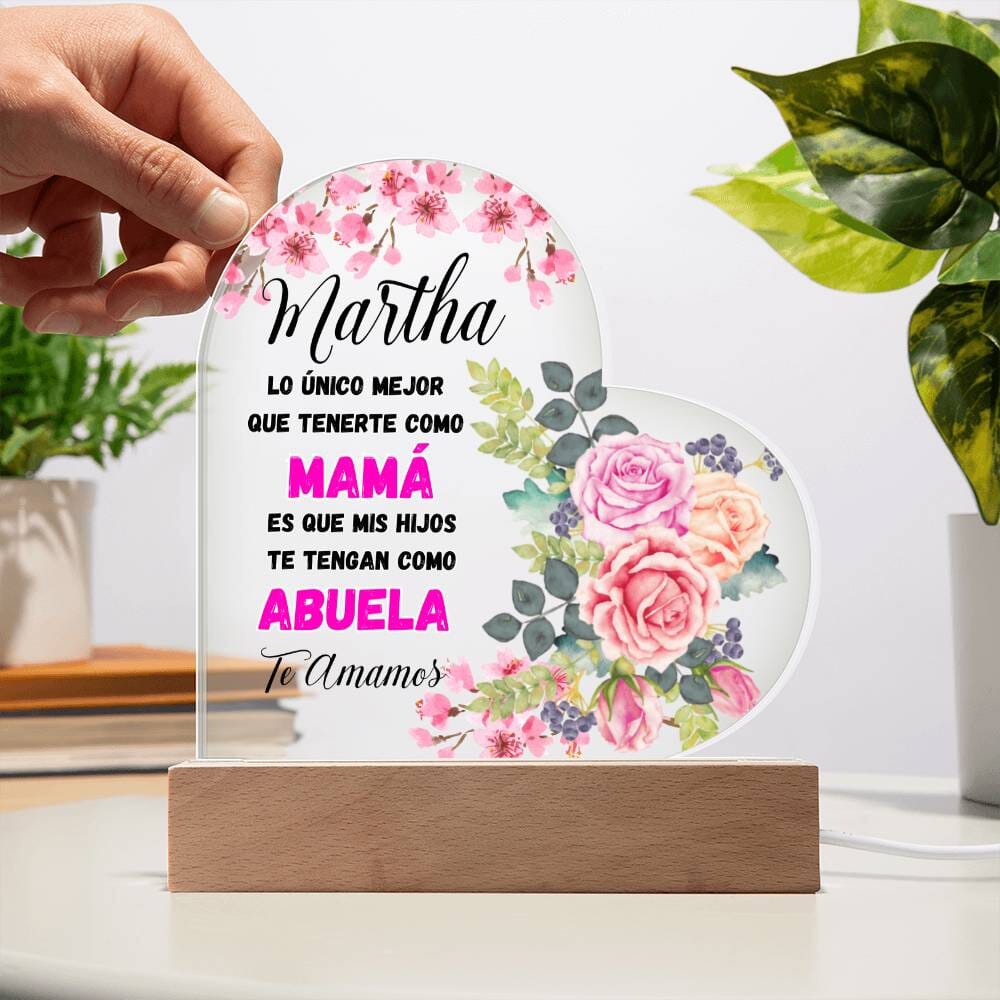 Acrílico Corazón: "Lo único mejor que tenerte como MADRE es que mis hijos te tengan como ABUELA Acrylic/Heart 