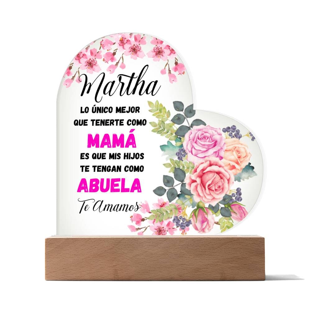 Acrílico Corazón: "Lo único mejor que tenerte como MADRE es que mis hijos te tengan como ABUELA Acrylic/Heart 