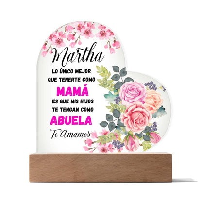 Acrílico Corazón: "Lo único mejor que tenerte como MADRE es que mis hijos te tengan como ABUELA Acrylic/Heart 
