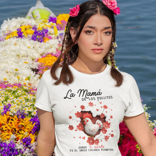 Camiseta Exclusiva 'La Mamá de los Pollitos' – El Regalo Perfecto que Resuena con el Corazón de Mamá T-Shirt 