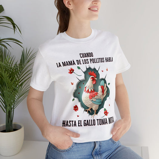 Camiseta Exclusiva 'Mamá de los Pollitos' - ¡Porque Cuando Ella Habla, Todos Escuchan! T-Shirt White S 