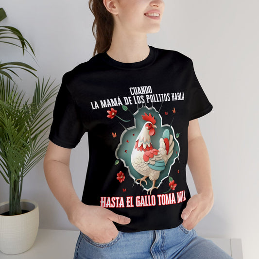 Camiseta Exclusiva 'Mamá de los Pollitos' - ¡Porque Cuando Ella Habla, Todos Escuchan! T-Shirt Black S 