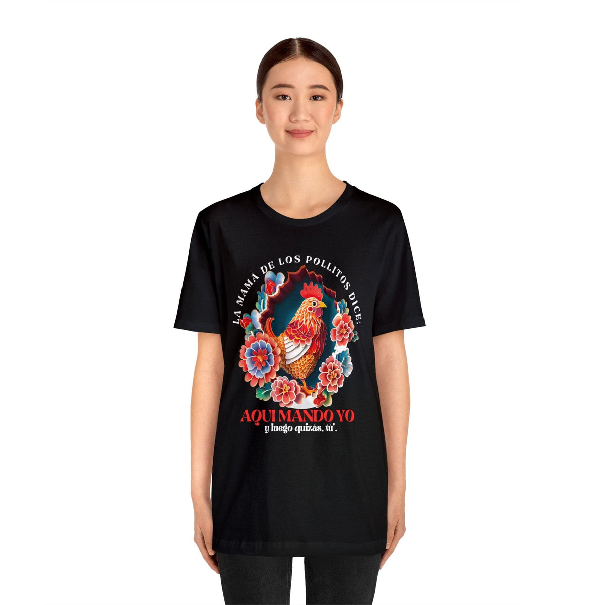 Camiseta Exclusiva para Mamás: El Poder y Carisma de la Mamá de los Pollitos T-Shirt 