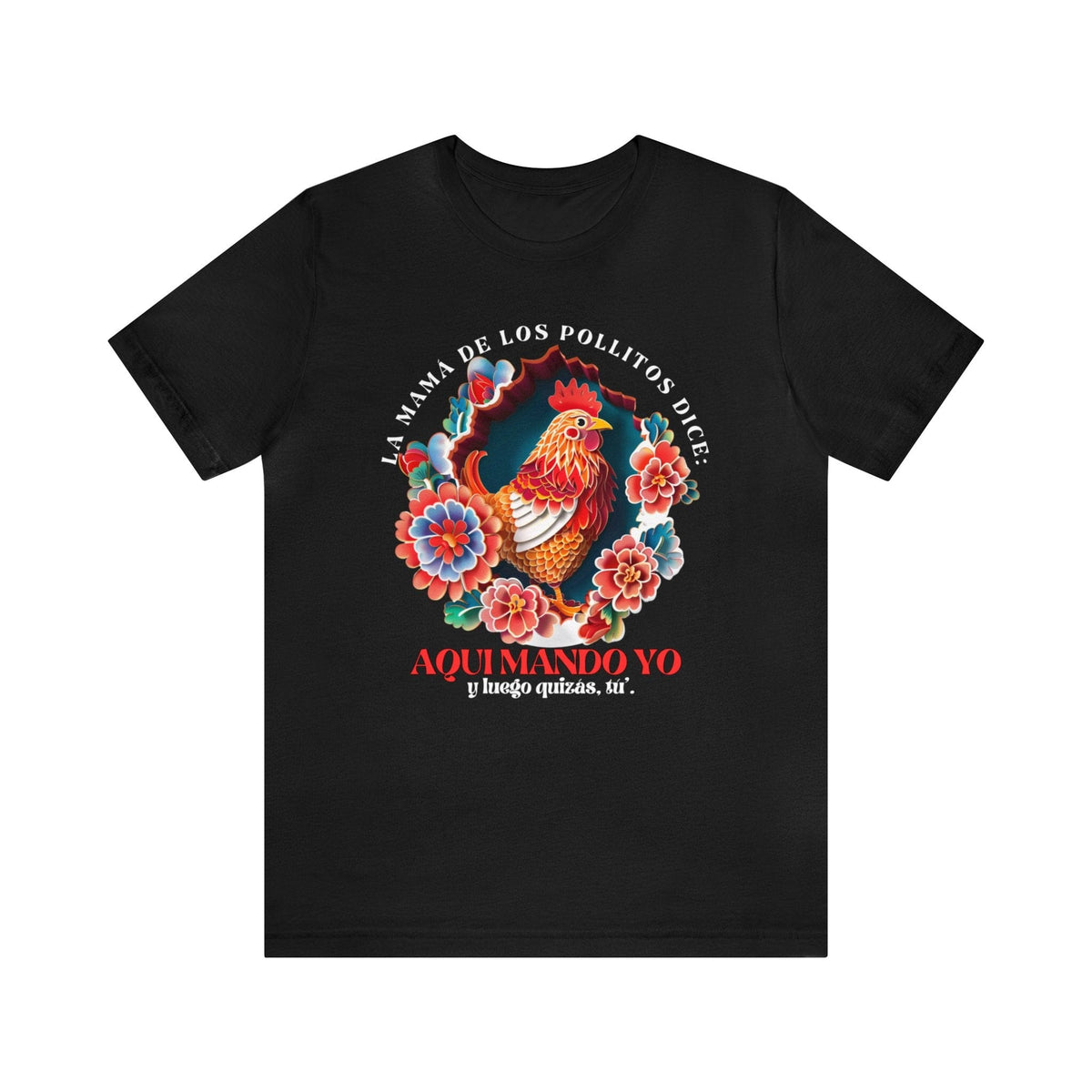 Camiseta Exclusiva para Mamás: El Poder y Carisma de la Mamá de los Pollitos T-Shirt 