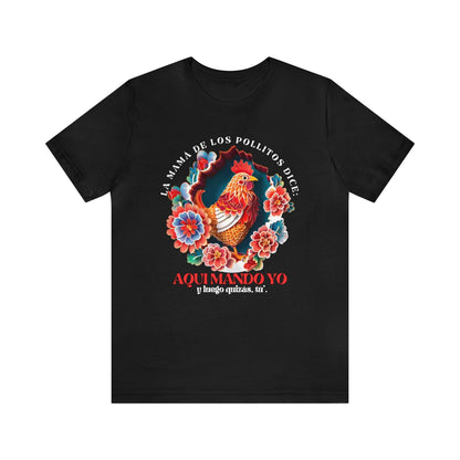 Camiseta Exclusiva para Mamás: El Poder y Carisma de la Mamá de los Pollitos T-Shirt 