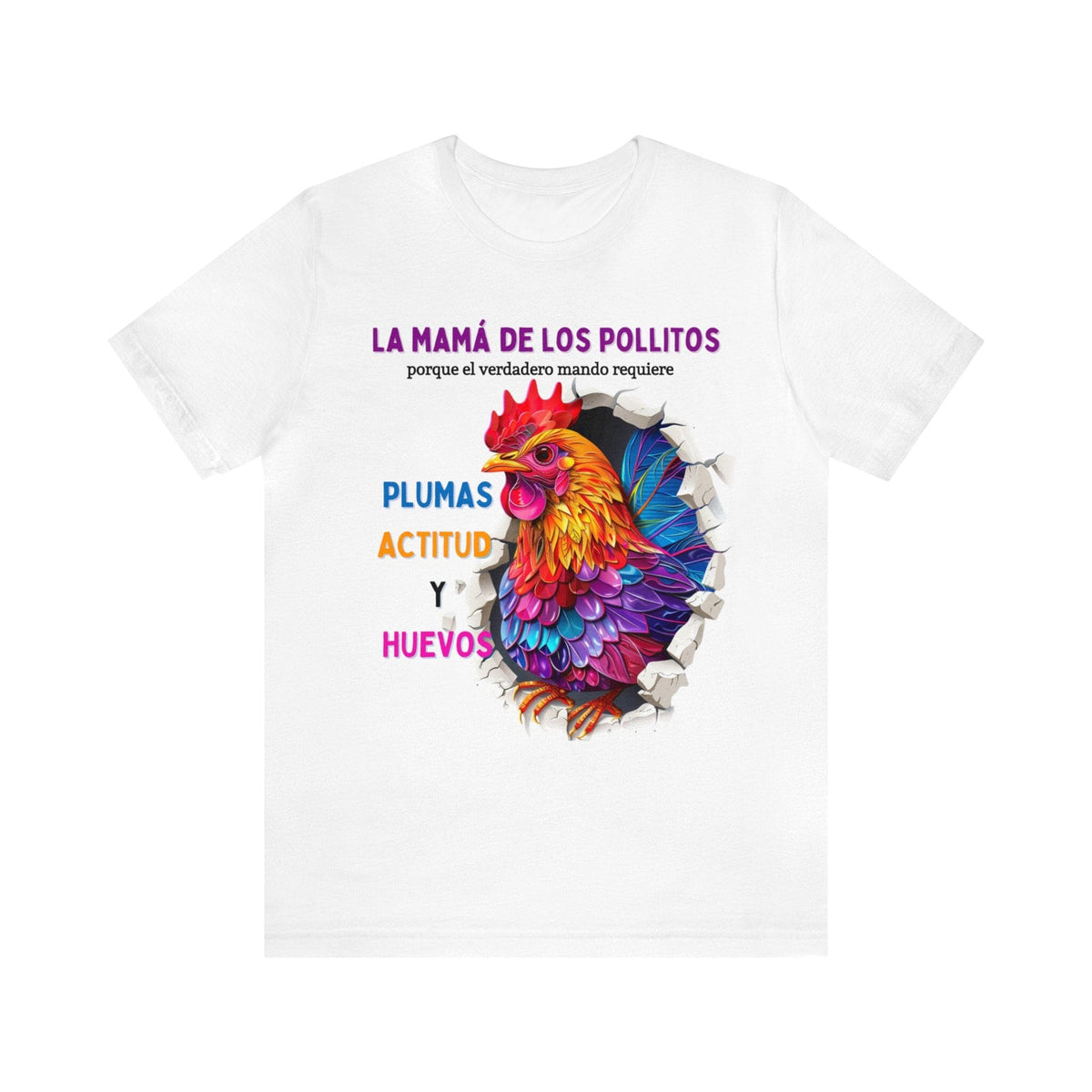 Camiseta 'Mamá de los Pollitos' – Liderazgo con Plumas, Actitud y Coraje T-Shirt Printify White S 