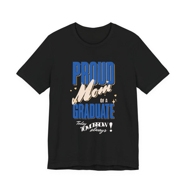 Camiseta “Proud of a Graduate” – Edición Familia | Apoya con Orgullo en su Gran Día T-Shirt XS Black 