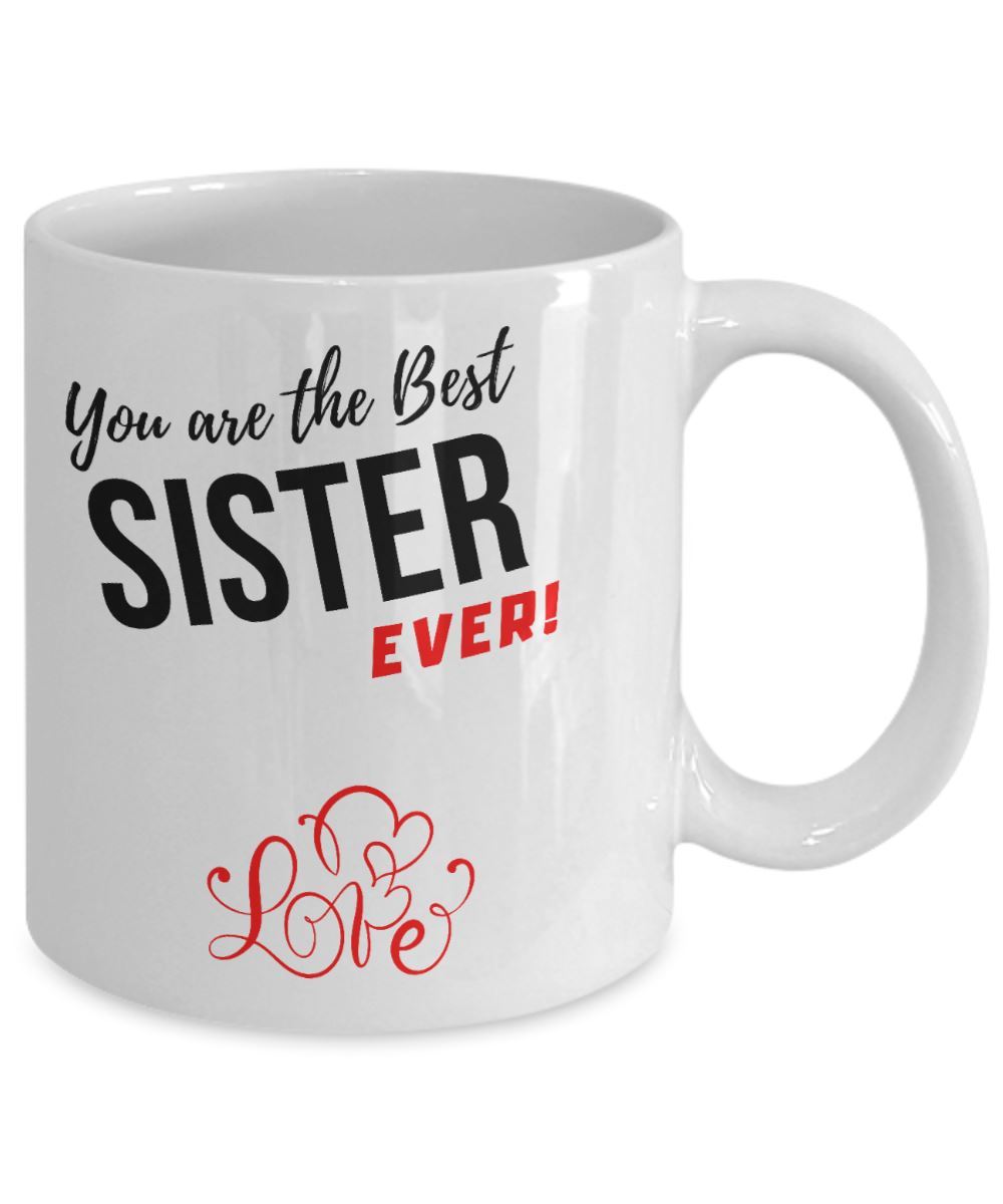 Coffee Mug with love message: You are the best SISTER ever! Coffee Mug Regalos.Gifts 