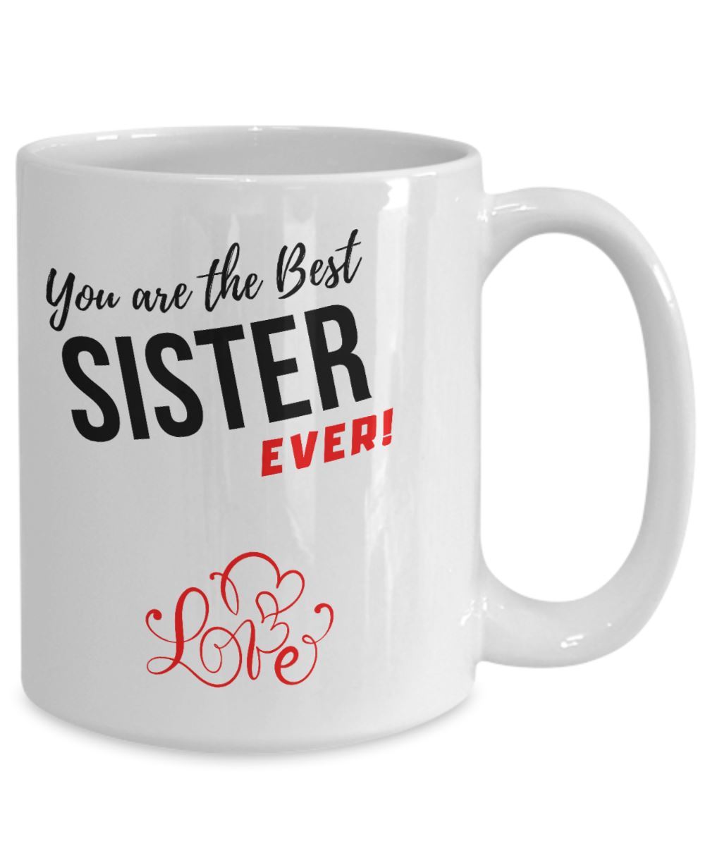 Coffee Mug with love message: You are the best SISTER ever! Coffee Mug Regalos.Gifts 