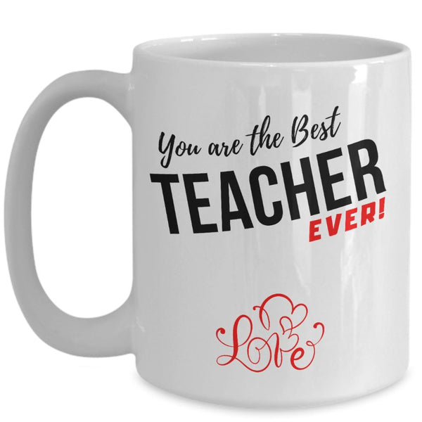 Coffee Mug with love message: You are the best TEACHER ever! Coffee Mug Regalos.Gifts 