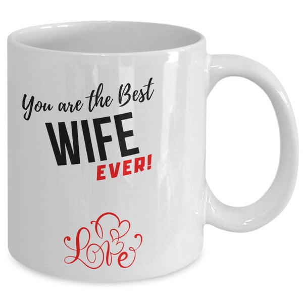 Coffee Mug with love message: You are the best WIFE ever!* Coffee Mug Regalos.Gifts 