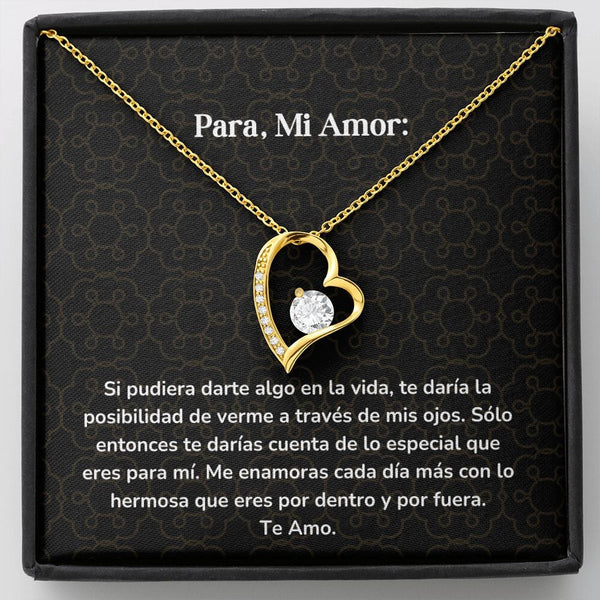 Collar amor por siempre- Forever Love - Si pudiera darte algo en la vida, te daría la posibilidad de verme a través de mis ojos. Jewelry/ForeverLove Acabado en Oro Amarillo de 18 quilates Cajita Estandard (GRATIS) 