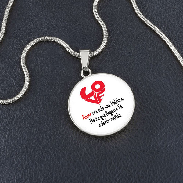 Collar colgante redondo - LOVE Amor era solo una Palabra, hasta que llegaste Tú, a darle sentido. Jewelry 