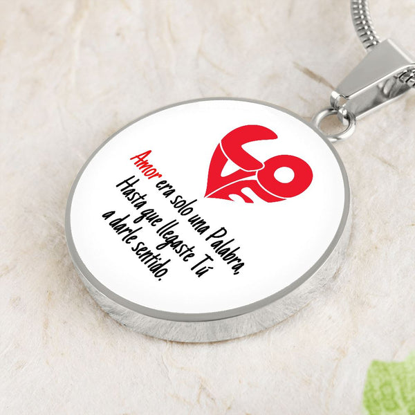 Collar colgante redondo - LOVE Amor era solo una Palabra, hasta que llegaste Tú, a darle sentido. Jewelry 