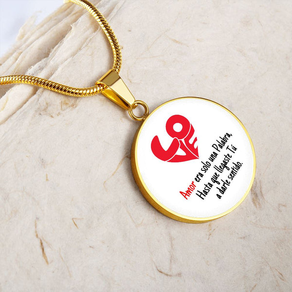 Collar colgante redondo - LOVE Amor era solo una Palabra, hasta que llegaste Tú, a darle sentido. Jewelry 