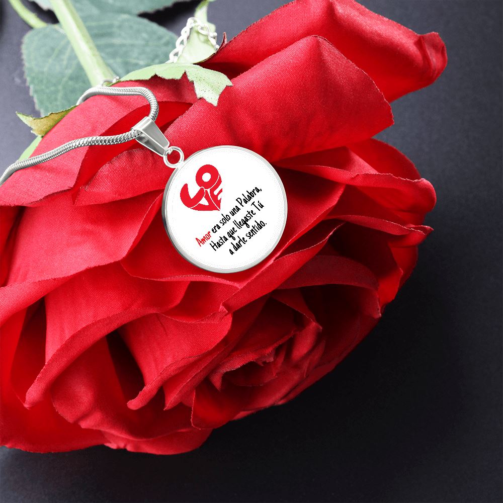 Collar colgante redondo - LOVE Amor era solo una Palabra, hasta que llegaste Tú, a darle sentido. Jewelry 