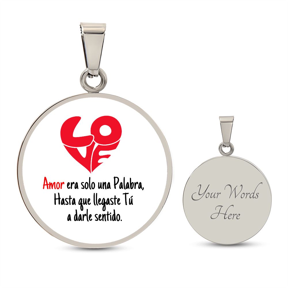 Collar colgante redondo - LOVE Amor era solo una Palabra, hasta que llegaste Tú, a darle sentido. Jewelry Luxury Necklace (Silver) Yes 