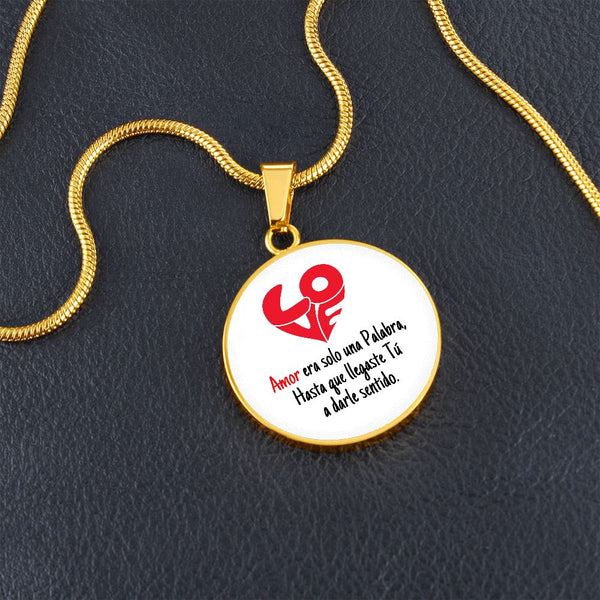 Collar colgante redondo - LOVE Amor era solo una Palabra, hasta que llegaste Tú, a darle sentido. Jewelry 