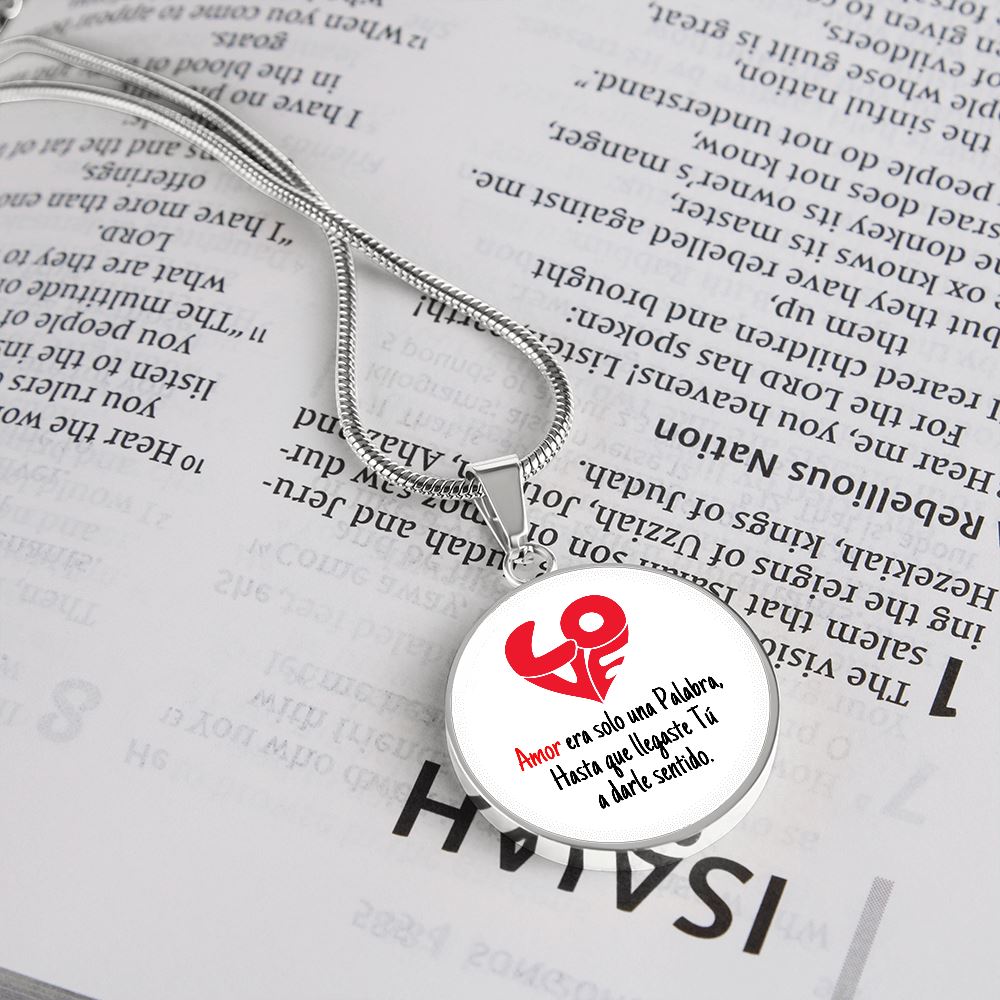 Collar colgante redondo - LOVE Amor era solo una Palabra, hasta que llegaste Tú, a darle sentido. Jewelry 