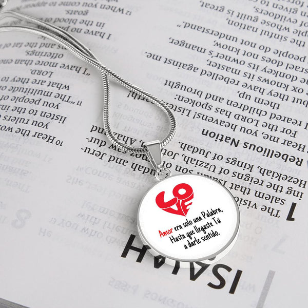 Collar colgante redondo - LOVE Amor era solo una Palabra, hasta que llegaste Tú, a darle sentido. Jewelry 
