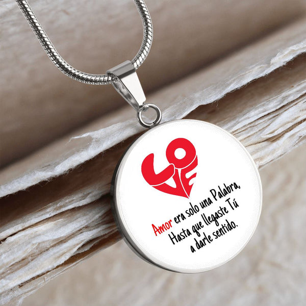 Collar colgante redondo - LOVE Amor era solo una Palabra, hasta que llegaste Tú, a darle sentido. Jewelry 
