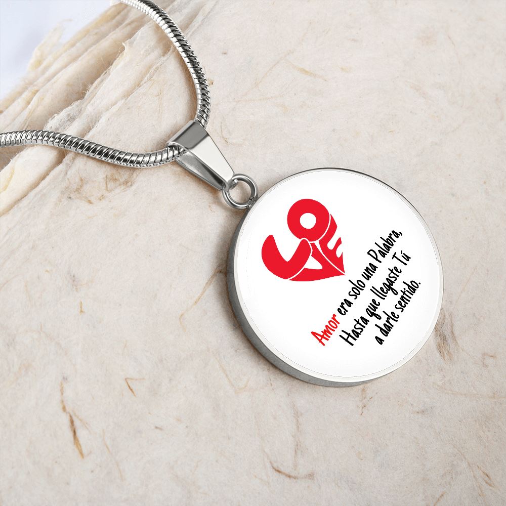 Collar colgante redondo - LOVE Amor era solo una Palabra, hasta que llegaste Tú, a darle sentido. Jewelry 