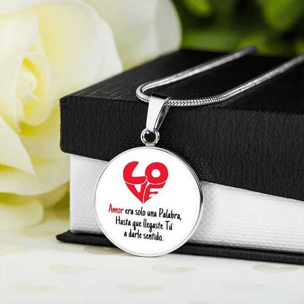 Collar colgante redondo - LOVE Amor era solo una Palabra, hasta que llegaste Tú, a darle sentido. Jewelry 