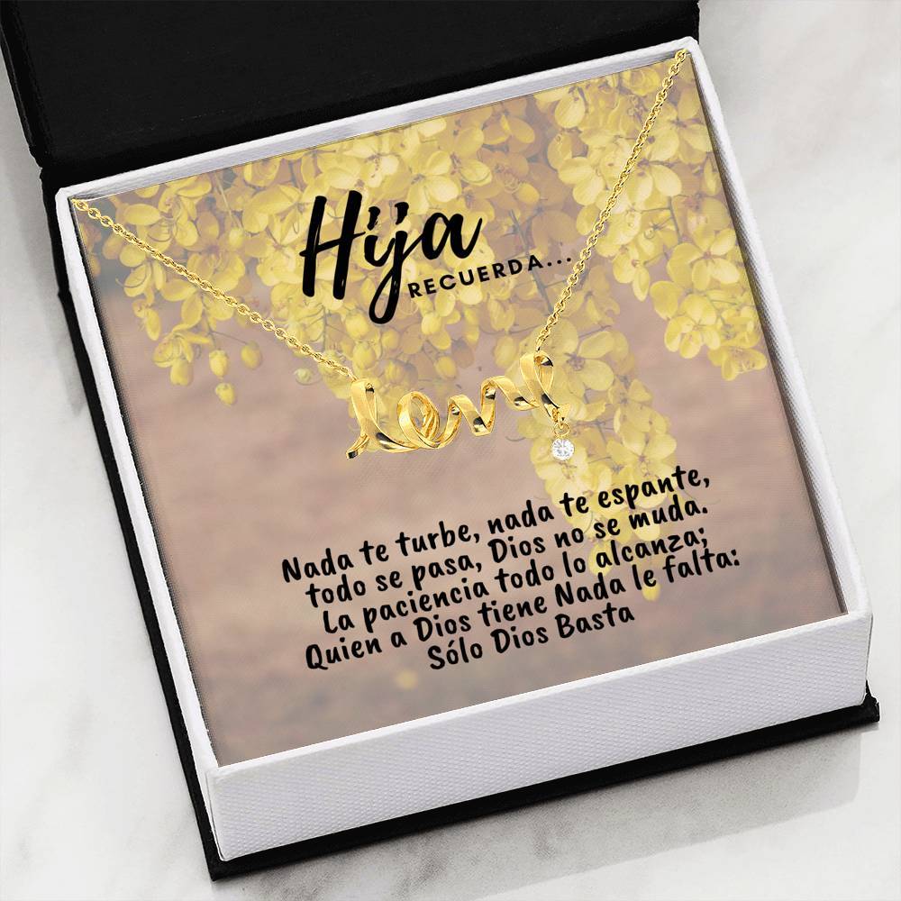Collar con tarjeta con mensaje para Hija: Recuerda.. Nada te turbe,… - Collar Love por siempre Jewelry 18k Yellow Gold Scripted Love 