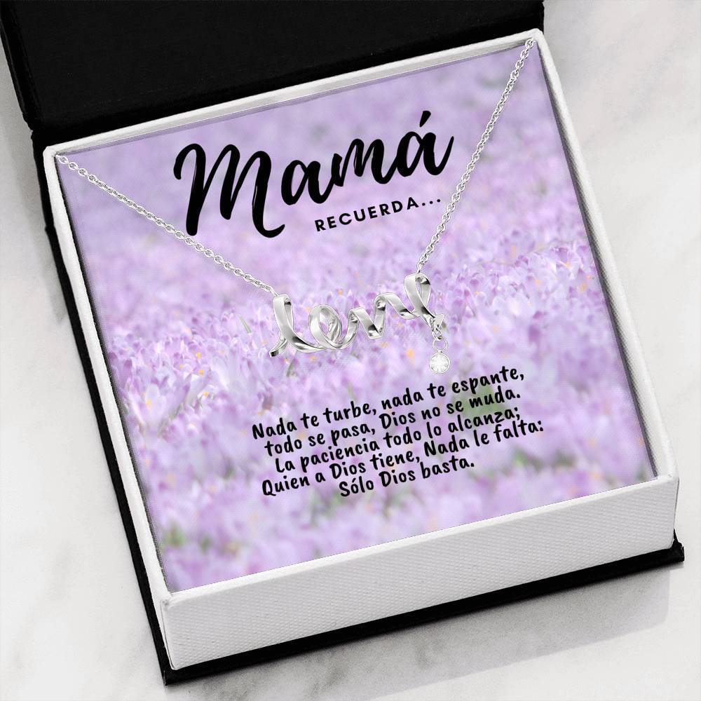 Collar con tarjeta con mensaje para Mamá: Recuerda.. Nada te turbe - Collar Love por siempre Jewelry High Polished .316 Surgical Steel Scripted Love 