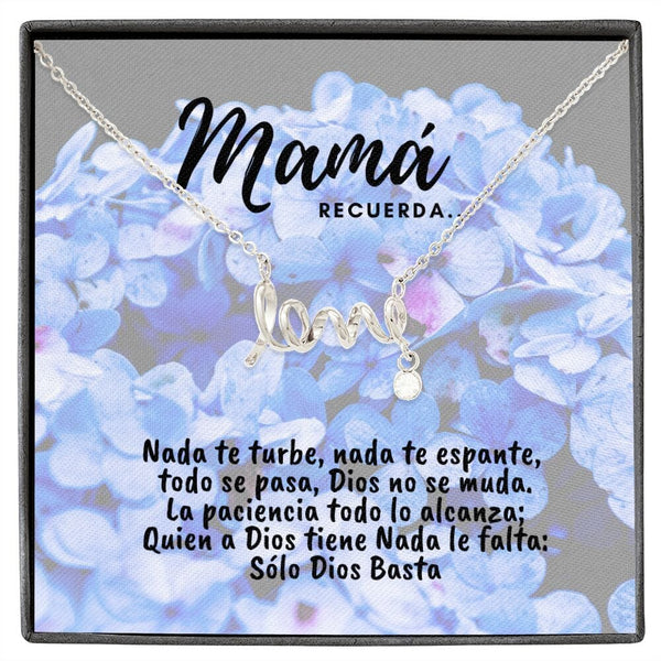 Collar con tarjeta con mensaje para Mamá: Recuerda.. Nada te turbe, nada te espante - Collar Love por siempre Jewelry High Polished .316 Surgical Steel Scripted Love 