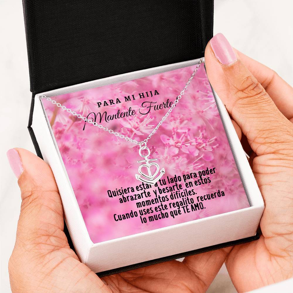 Collar con tarjeta con mensaje para mi Hija: Mantente Fuerte! Collar forma Ancla & Corazón. Jewelry 