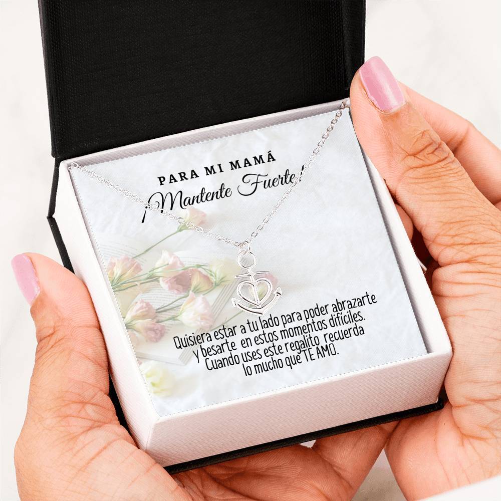 Collar con tarjeta con mensaje para mi Mamá: Mantente Fuerte! Collar forma Ancla & Corazón. Jewelry 
