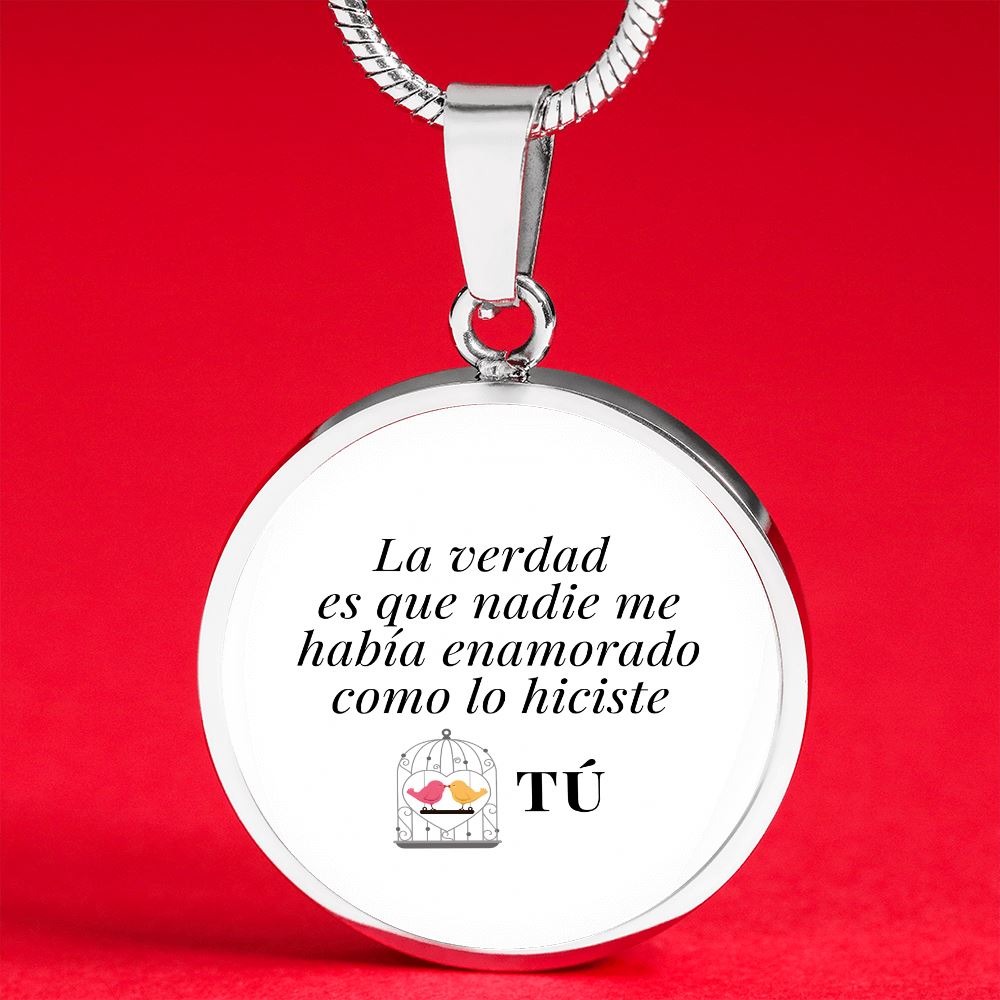 Collar forma redonda: La verdad es que nadie me había enamorado como lo hiciste tú! - El mejor regalo para tu ser amada. Jewelry 