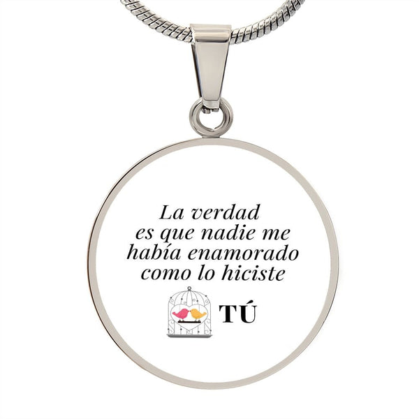 Collar forma redonda: La verdad es que nadie me había enamorado como lo hiciste tú! - El mejor regalo para tu ser amada. Jewelry Luxury Necklace (Silver) No 