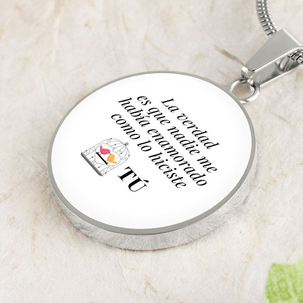 Collar forma redonda: La verdad es que nadie me había enamorado como lo hiciste tú! - El mejor regalo para tu ser amada. Jewelry 