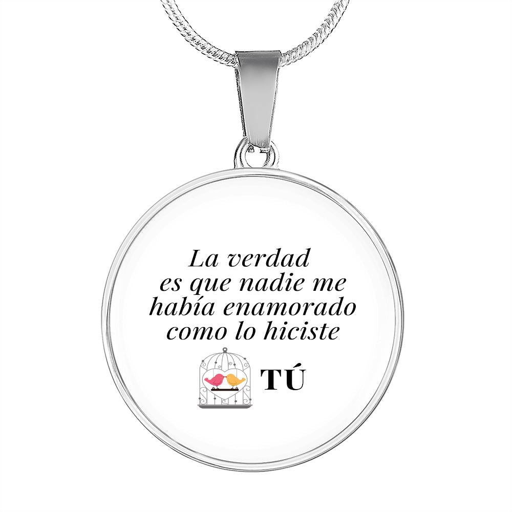 Collar forma redonda: La verdad es que nadie me había enamorado como lo hiciste tú! - El mejor regalo para tu ser amada. Jewelry 