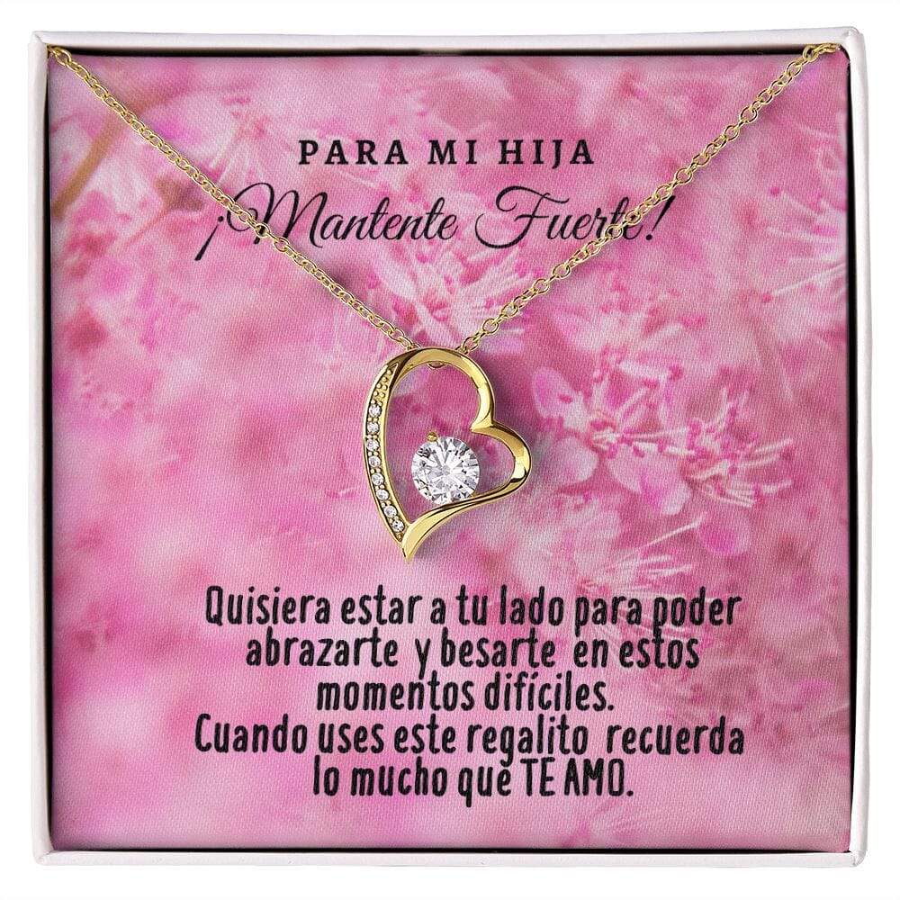Collar para la Hija: Para mi Hija ¡Mantente Fuerte! Te Amo - Regalo perfecto - Collar Forever Love 14K Jewelry/ForeverLove 18k Yellow Gold Finish 