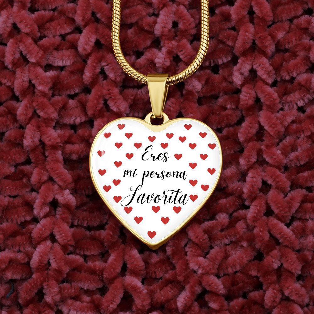 Eres mi Persona Favorita - Collar forma de corazón a escoger. Jewelry 