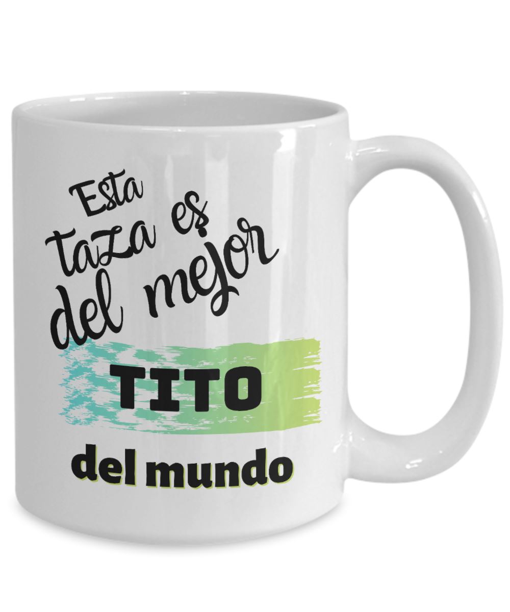 Esta taza es del mejor TITO del mundo! Coffee Mug Regalos.Gifts 15oz Mug White 