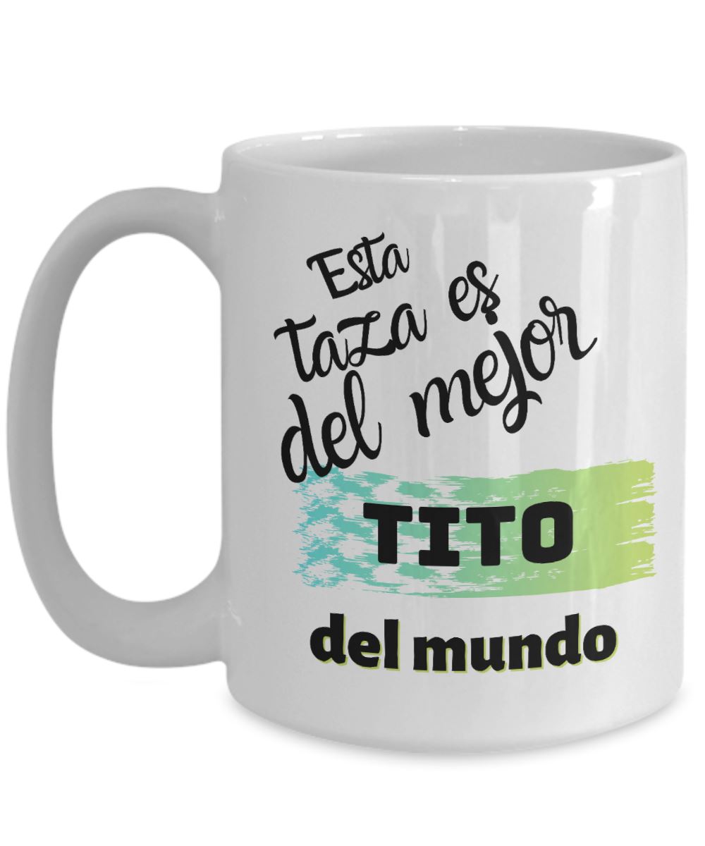 Esta taza es del mejor TITO del mundo! Coffee Mug Regalos.Gifts 
