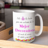 Esta taza fue hecha para uso exclusivo de la Mejor DECORADORA del mundo...! Coffee Mug Regalos.Gifts 