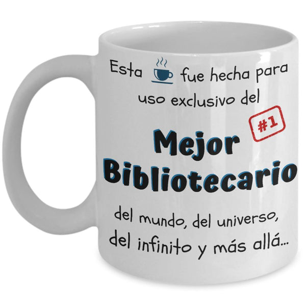 Esta taza fue hecha para uso exclusivo del Mejor BIBLIOTECARIO del mundo...! Coffee Mug Regalos.Gifts 