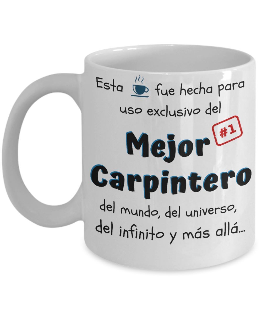 Esta taza fue hecha para uso exclusivo del Mejor CARPINTERO del mundo...! Coffee Mug Regalos.Gifts 