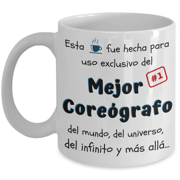 Esta taza fue hecha para uso exclusivo del Mejor COREÓGRAFO del mundo...! Coffee Mug Regalos.Gifts 