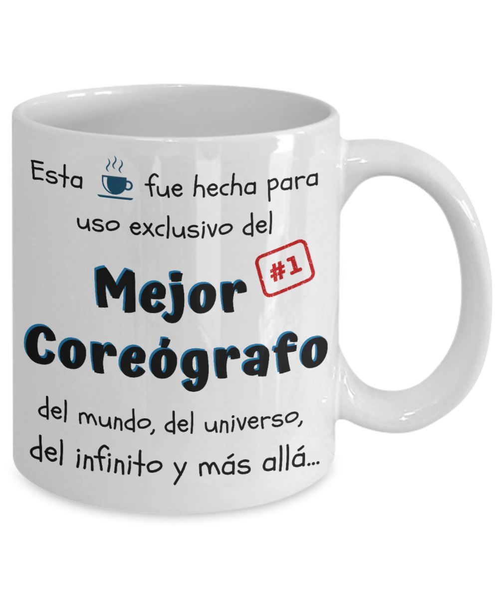 Esta taza fue hecha para uso exclusivo del Mejor COREÓGRAFO del mundo...! Coffee Mug Regalos.Gifts 