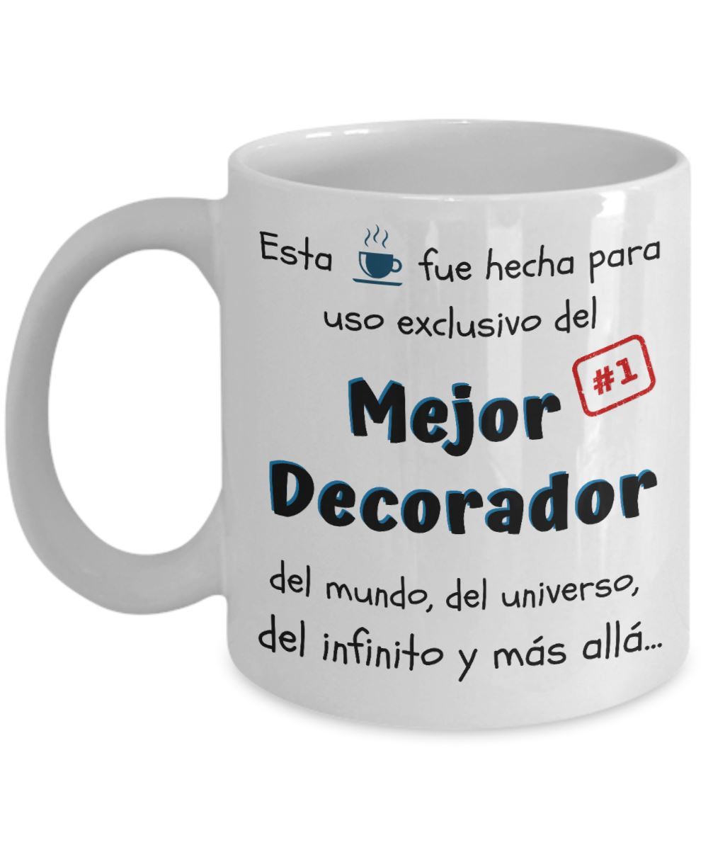 Esta taza fue hecha para uso exclusivo del Mejor DECORADOR del mundo...! Coffee Mug Regalos.Gifts 