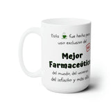 Esta taza fue hecha para uso exclusivo del Mejor FARMACÉUTICO del mundo...! 11-15onzas Mug Printify 15oz 