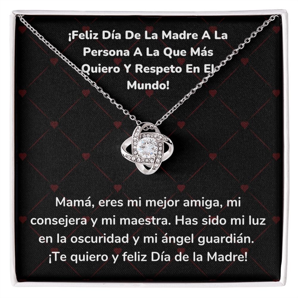 ¡Feliz Día De La Madre A La Persona A La Que Más Quiero Y Respeto En El Mundo! Collar Para Mamá Nudo de Amor (LoveKnot) Jewelry/LoveKnot Acabado en oro blanco de 14 k Cajita Estándar (GRATIS) 