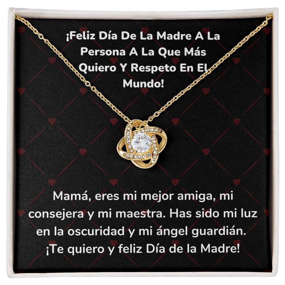 ¡Feliz Día De La Madre A La Persona A La Que Más Quiero Y Respeto En El Mundo! Collar Para Mamá Nudo de Amor (LoveKnot) Jewelry/LoveKnot Acabado en Oro Amarillo de 18 quilates Cajita Estándar (GRATIS) 